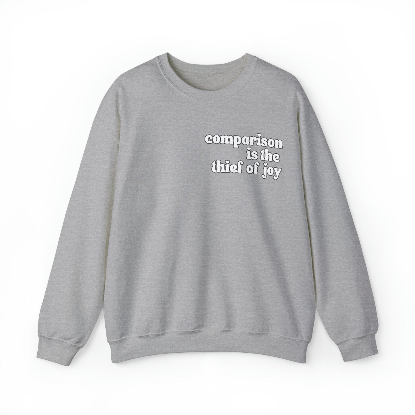 Comparison is the Thief of Joy Sweatshirt