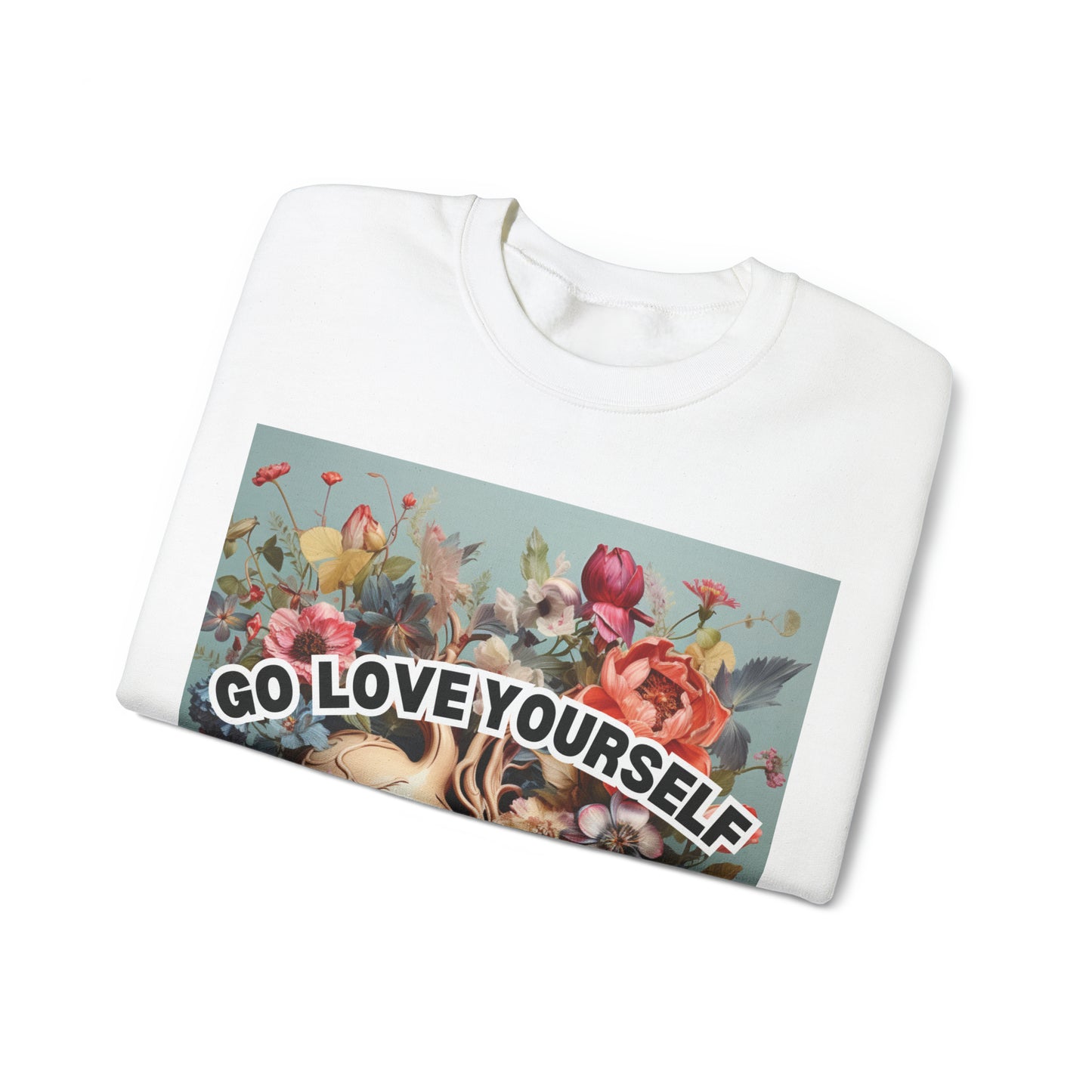 Go Love Yourself Sweatshirt