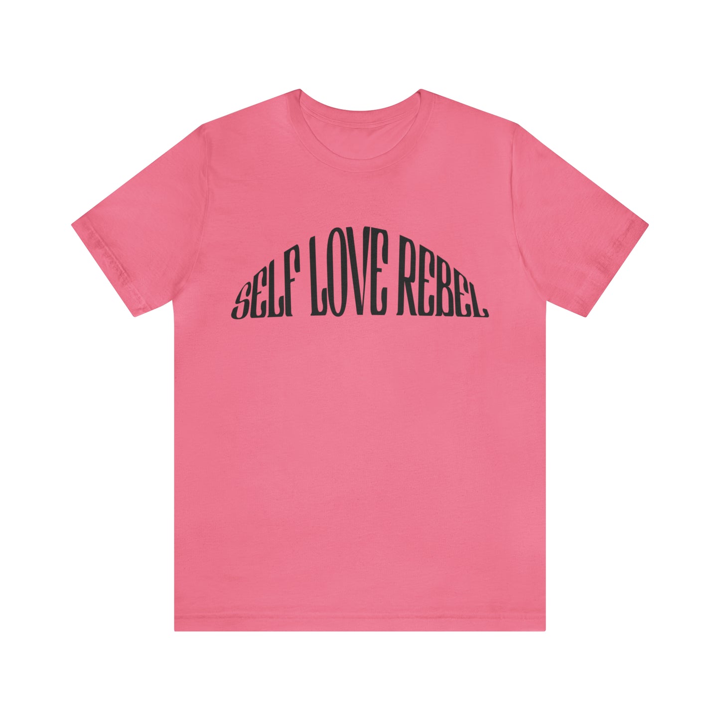 Self Love Rebel Unisex Tee