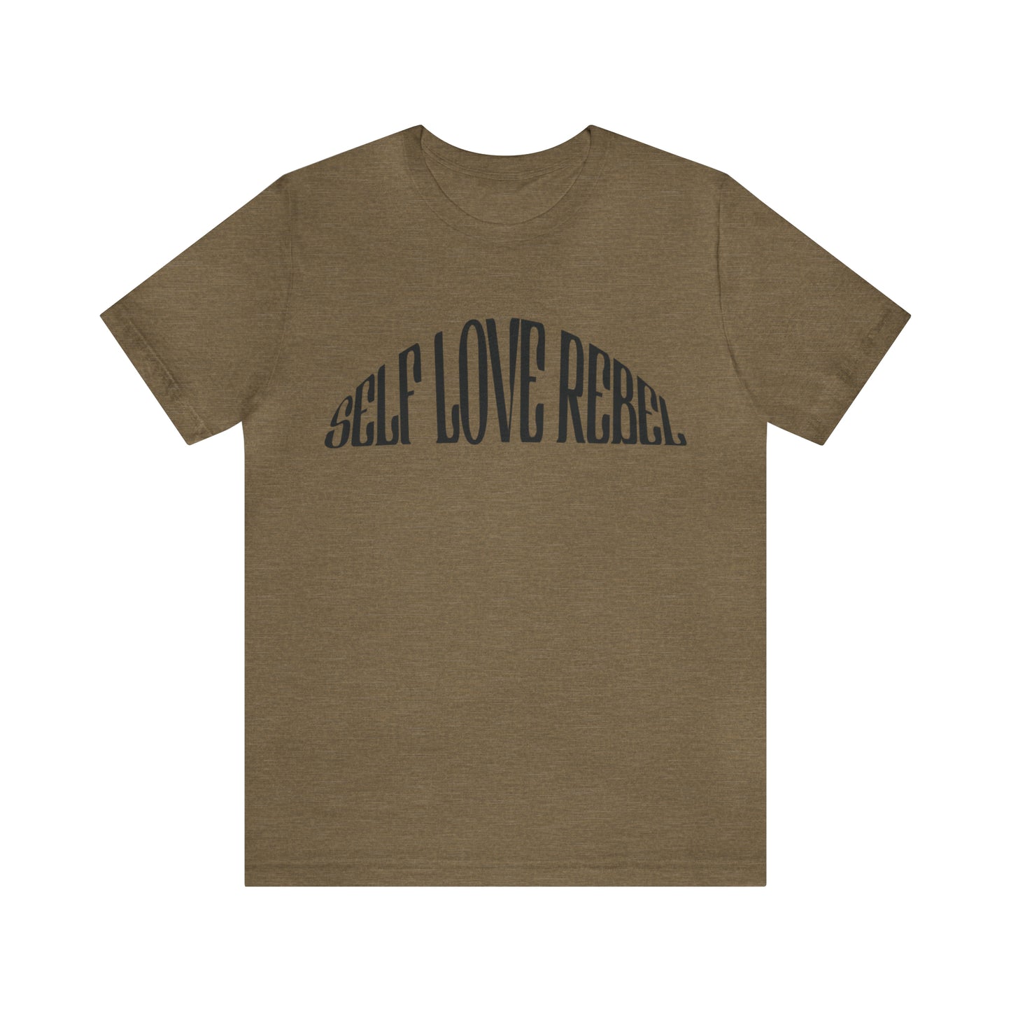 Self Love Rebel Unisex Tee