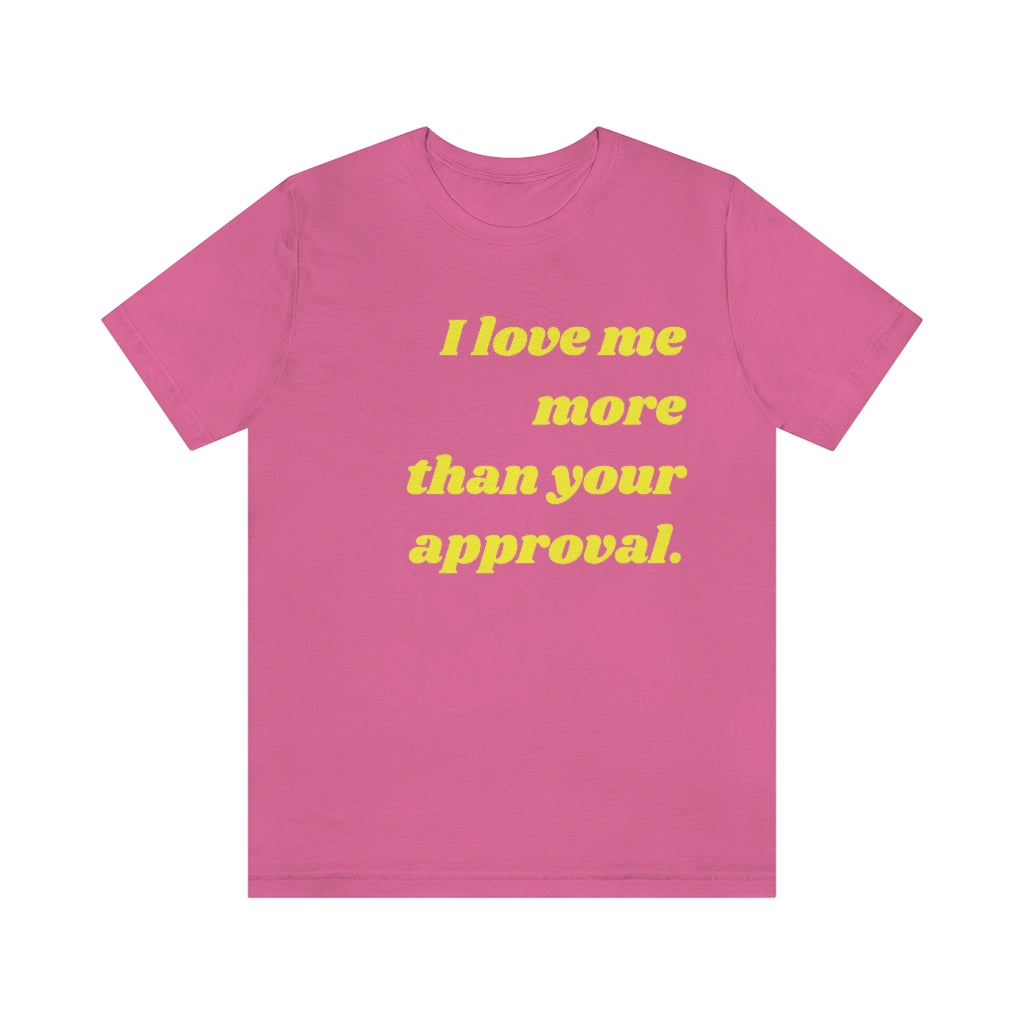 Self-Love Over Your Approval Summer Tee