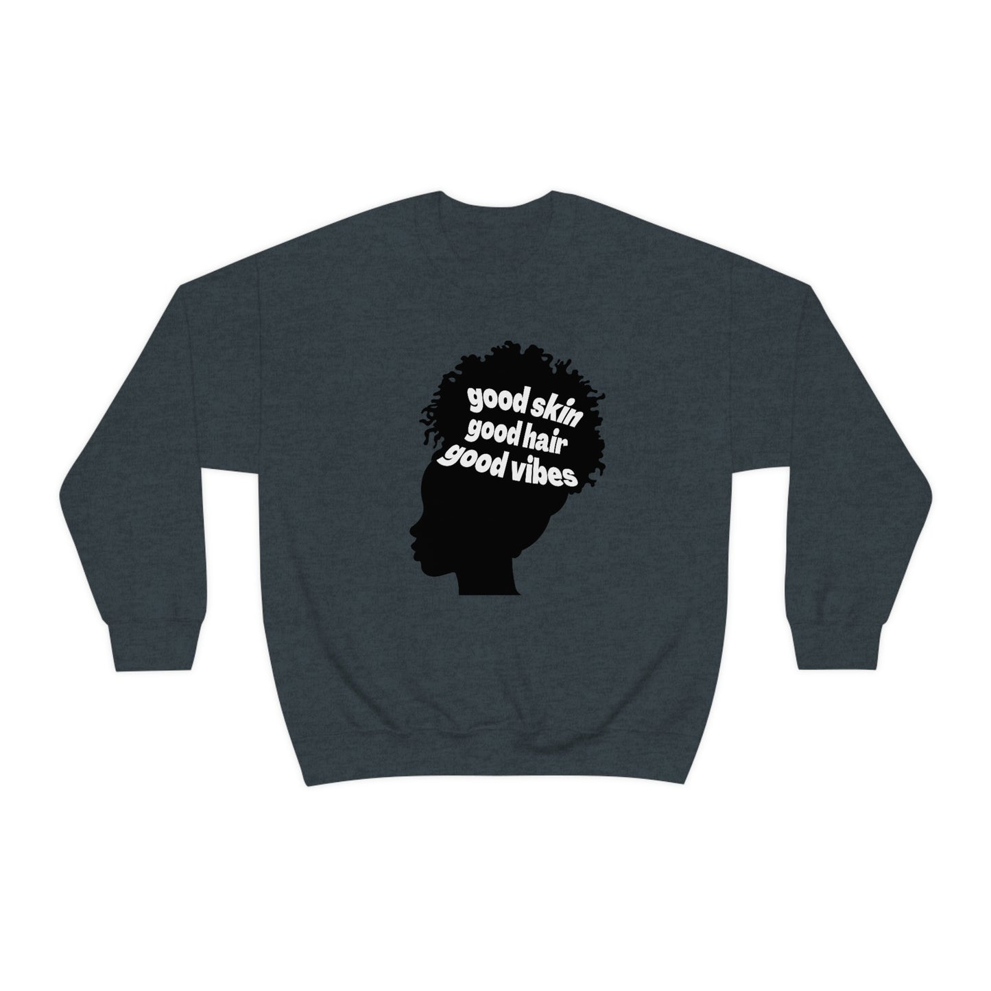 Good Skin, Hair, and Vibes Unisex Sweatshirt