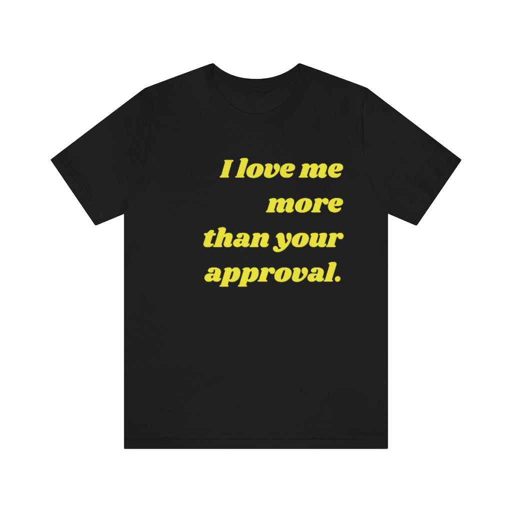 Self-Love Over Your Approval Summer Tee