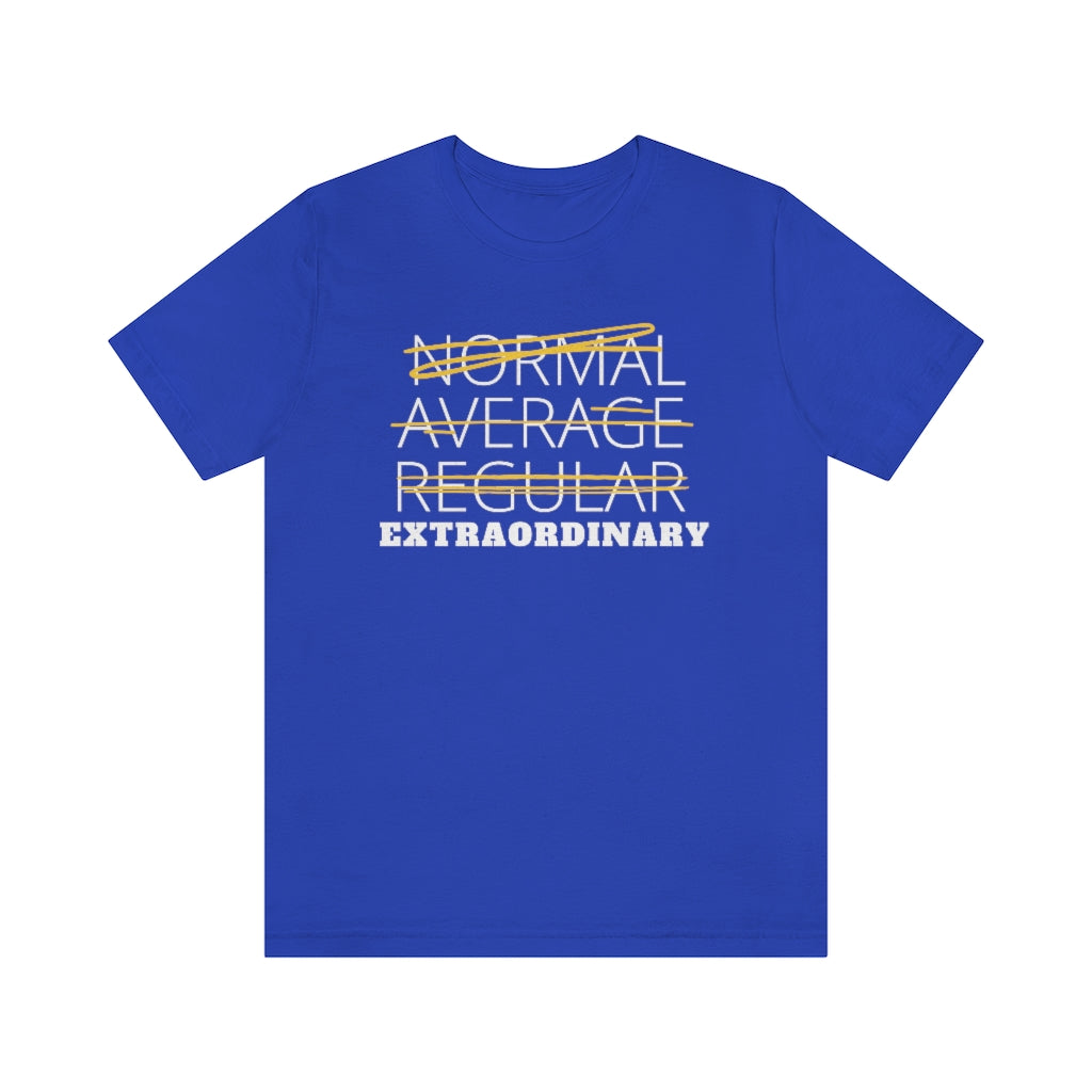 You Are Extraordinary Tee