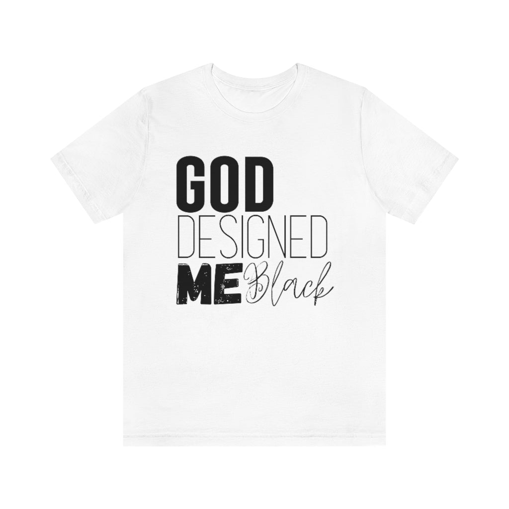 God Designed Me Black White Unisex Tee