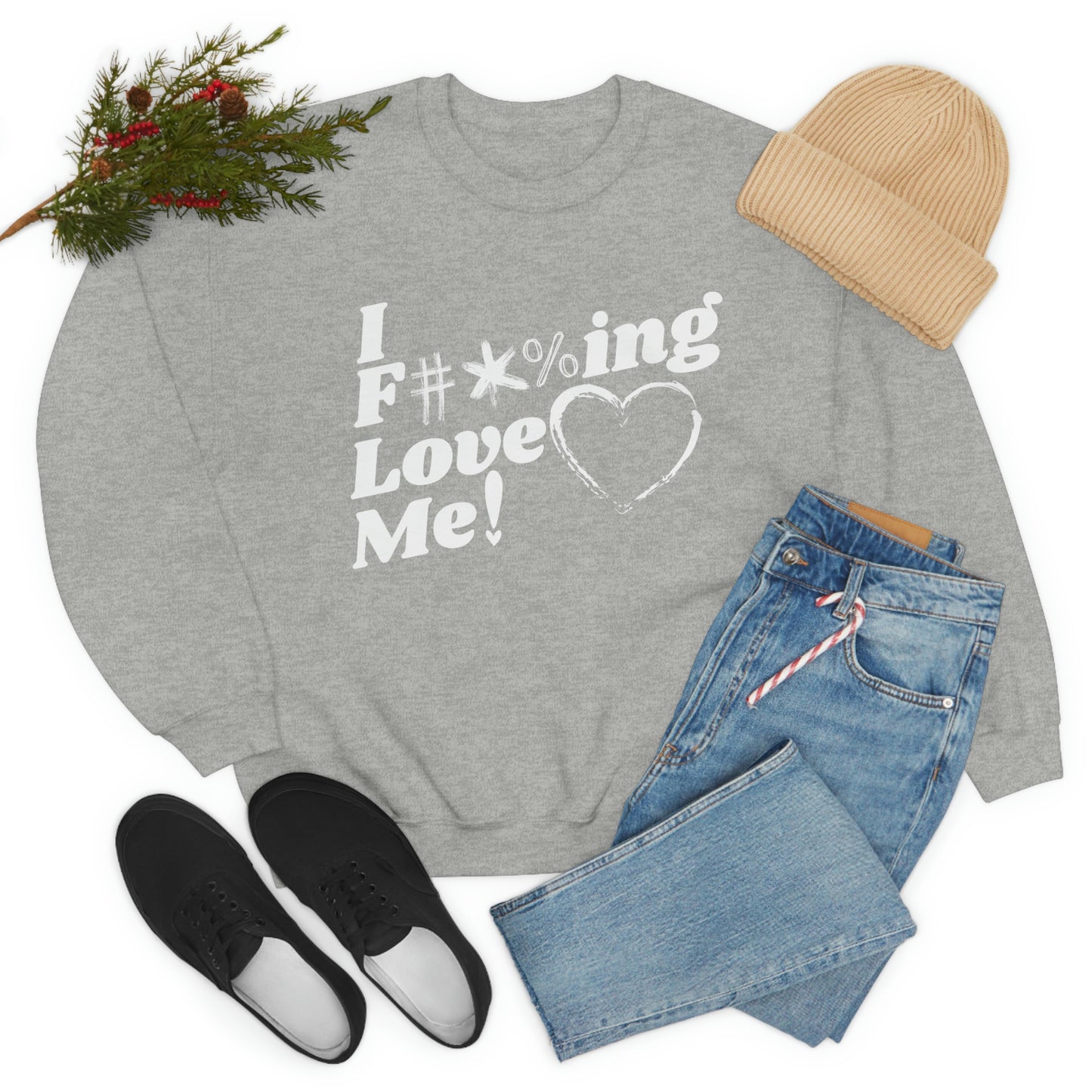 I F****ing Love Me Unisex Sweatshirt