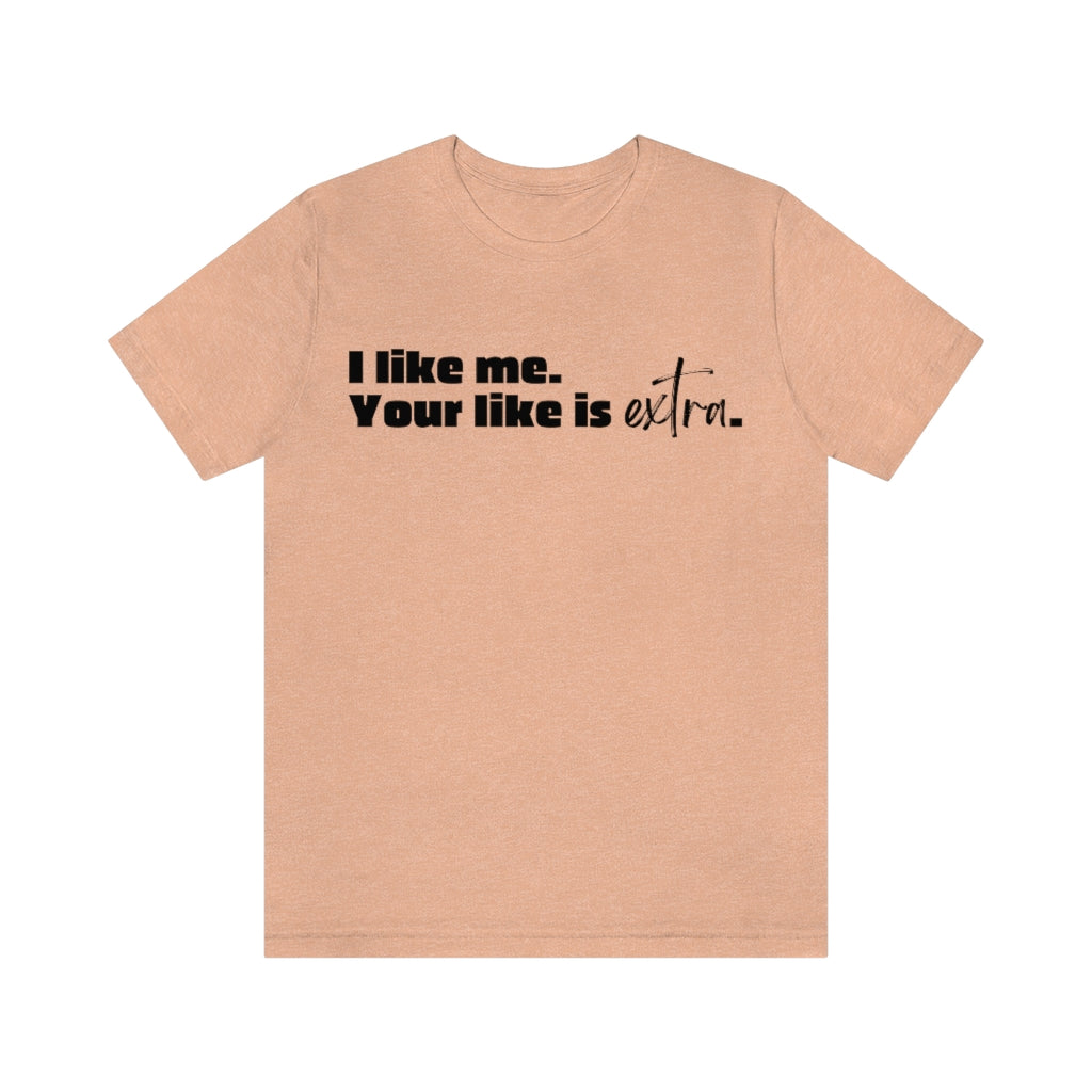 I Like Me Unisex Tee