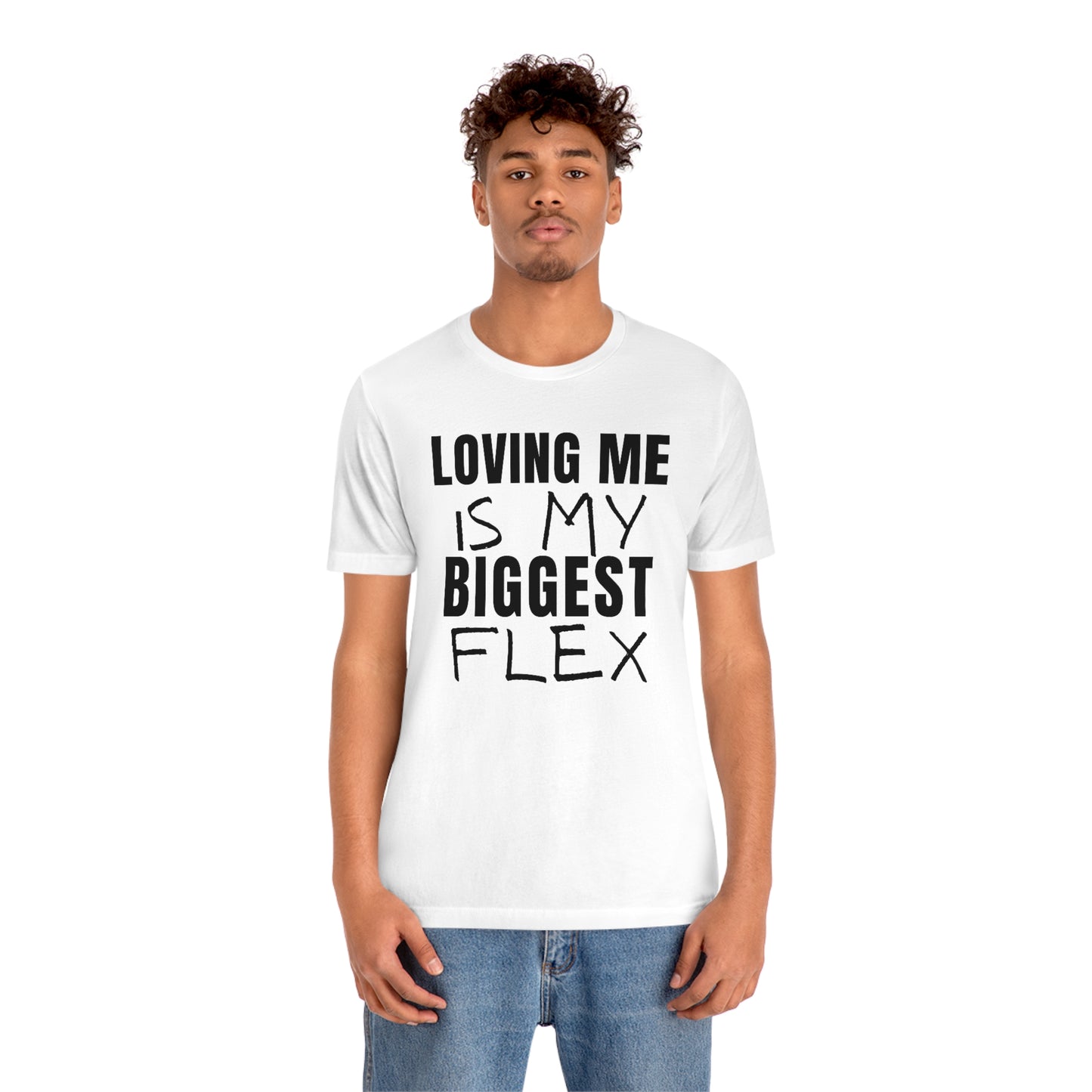 Loving Me is My Biggest Flex Unisex Tee