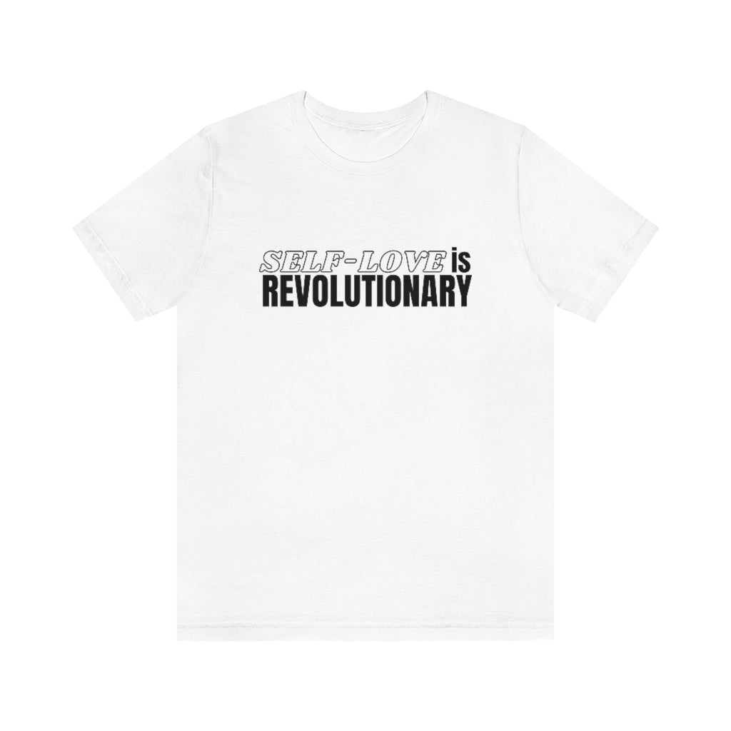 Self-Love is Revolutionary White Tee