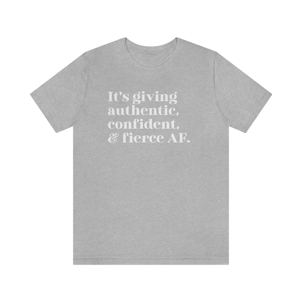 It's Giving Authentic, Confident, and Fierce Tee