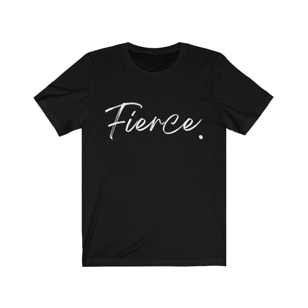 Fierce Unisex Tee