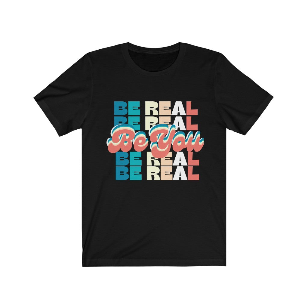 Be Real Be YOU Black Unisex Tee
