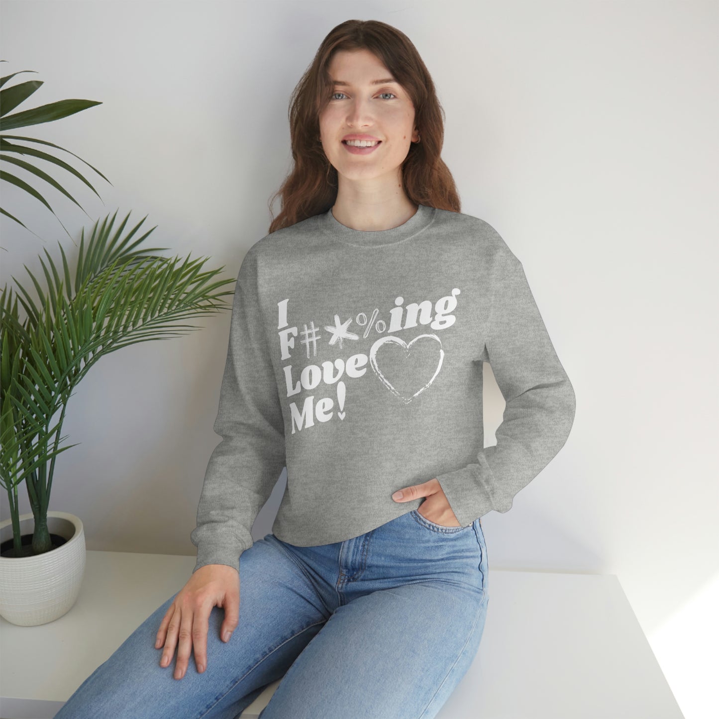 I F****ing Love Me Unisex Sweatshirt