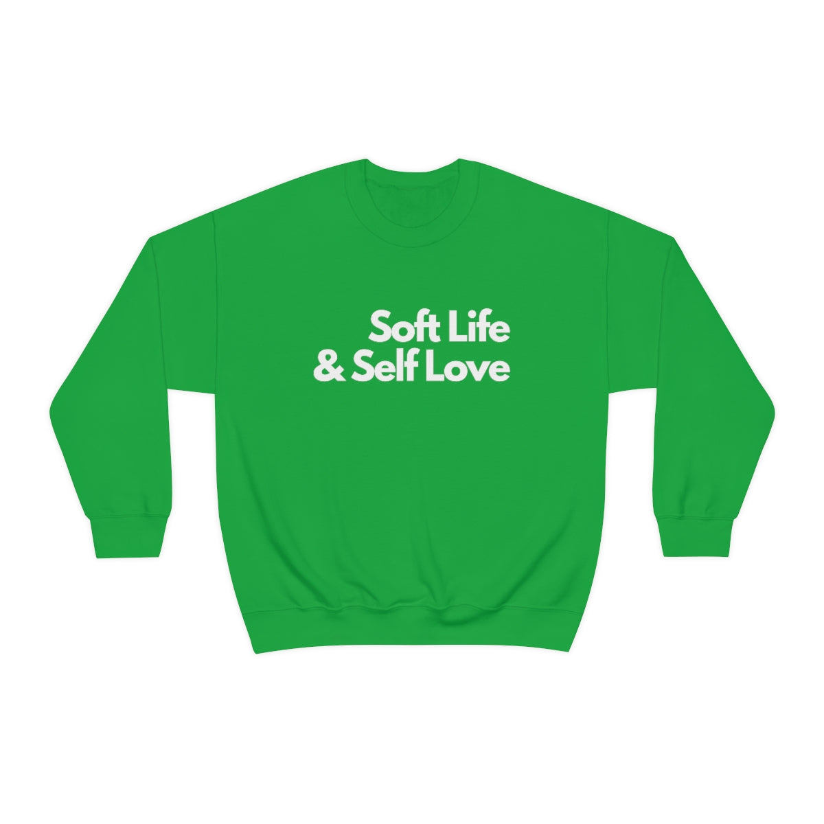 Soft Life & Self Love Sweatshirt