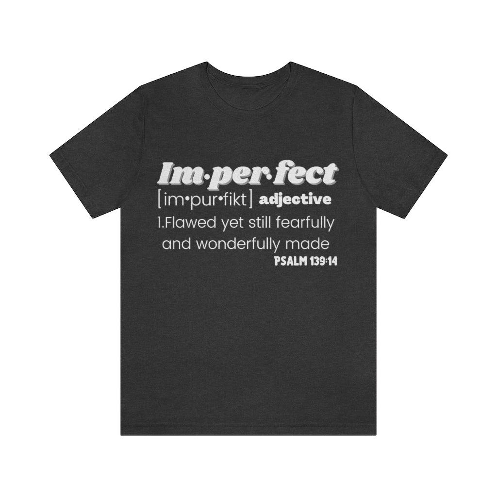 Imperfect Redefined Unisex Tee