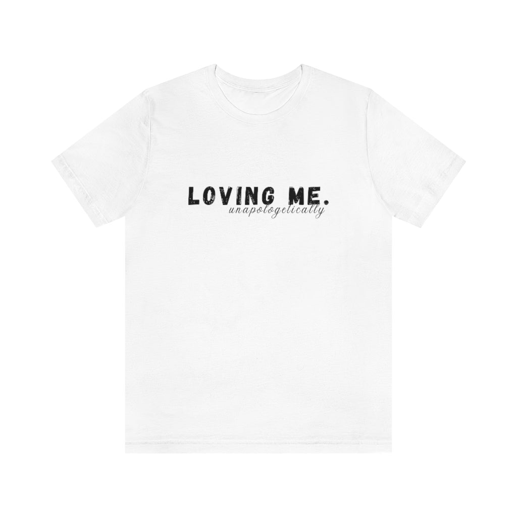 Loving Me Unapologetically White Unisex Tee