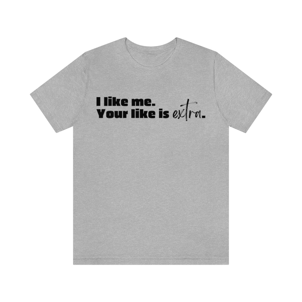 I Like Me Unisex Tee