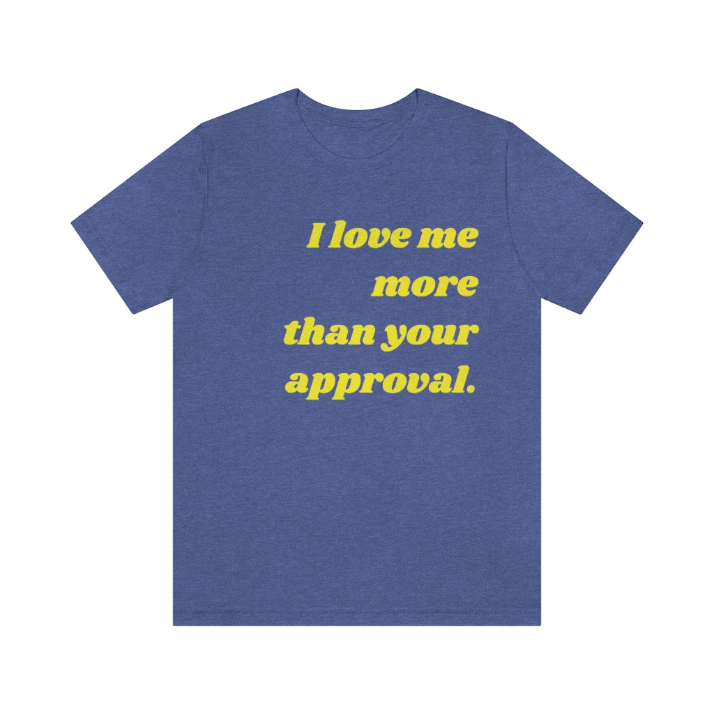 Self-Love Over Your Approval Summer Tee
