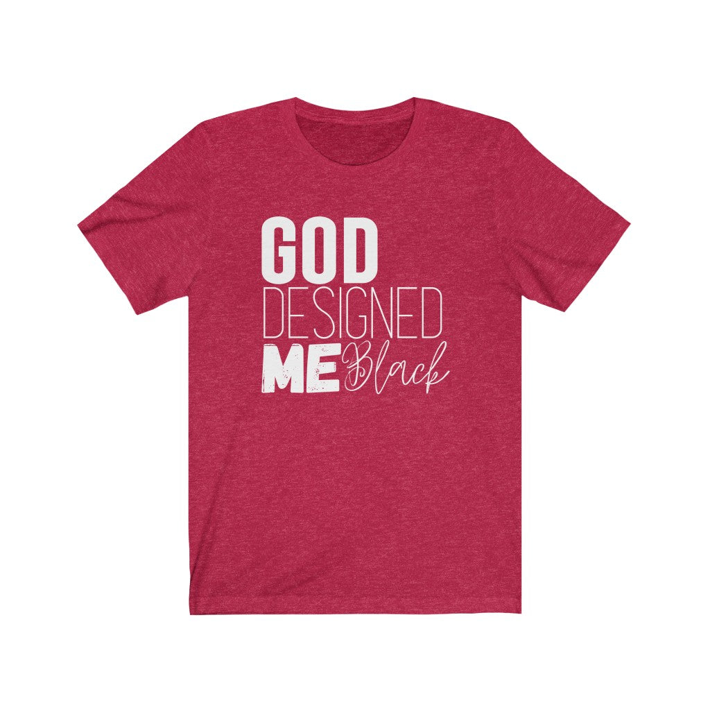 God Designed Me Black in White Unisex Tee