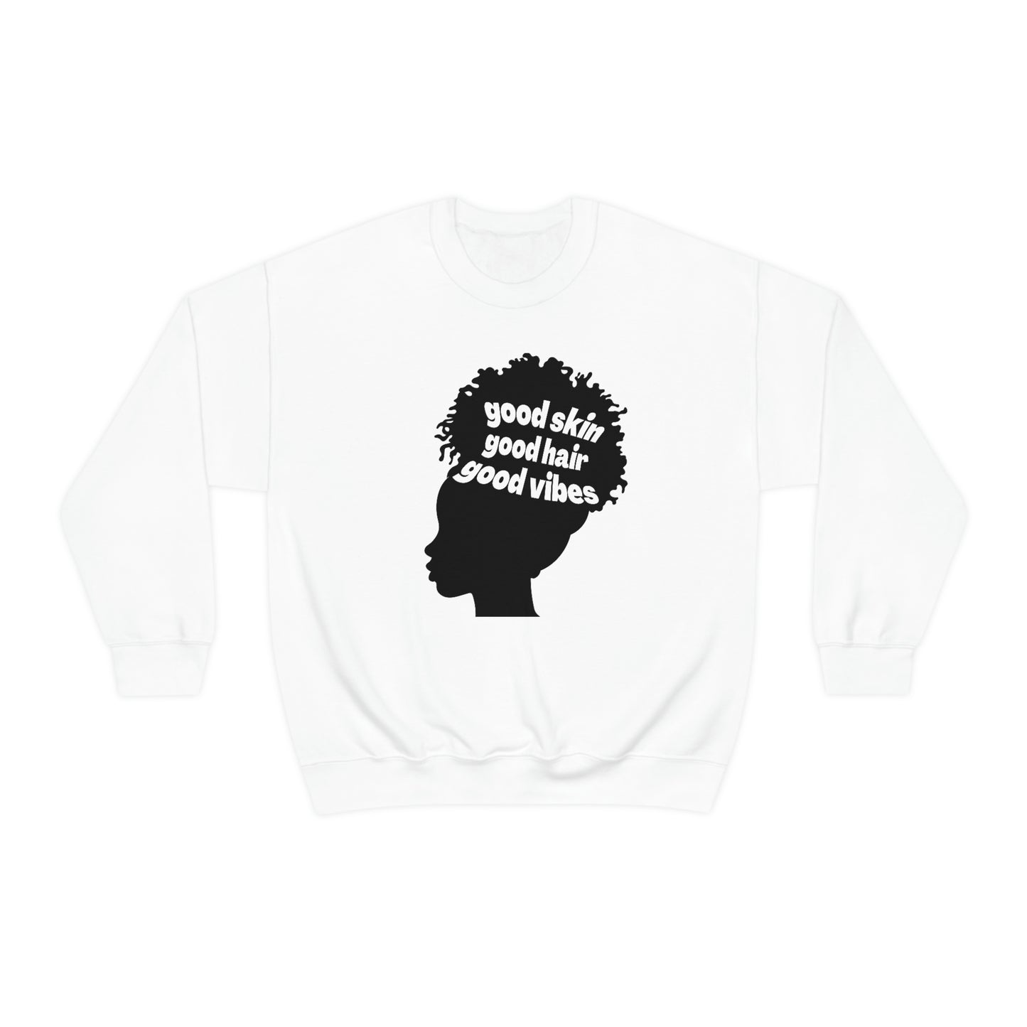 Good Skin, Hair, and Vibes Unisex Sweatshirt