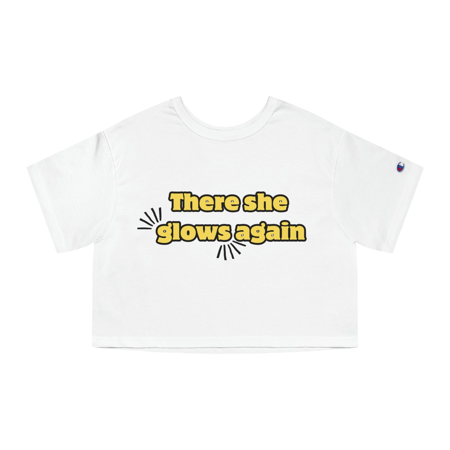 There She Glows Champion Women's Cropped T-Shirt