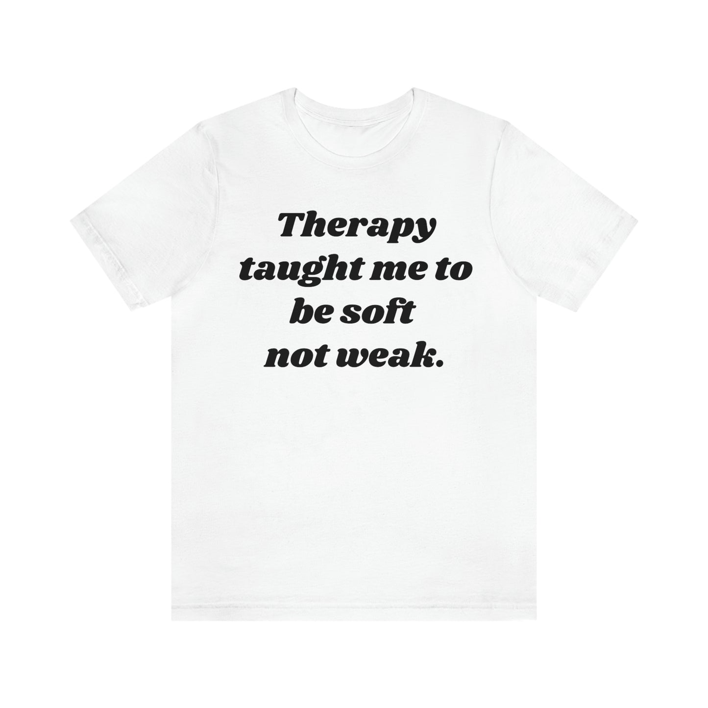 Soft Not Weak Unisex Tee