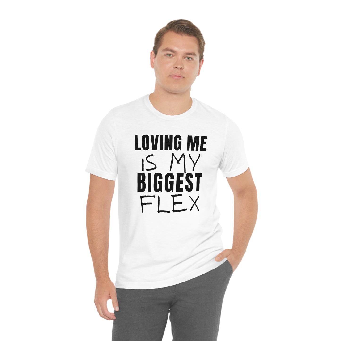 Loving Me is My Biggest Flex Unisex Tee