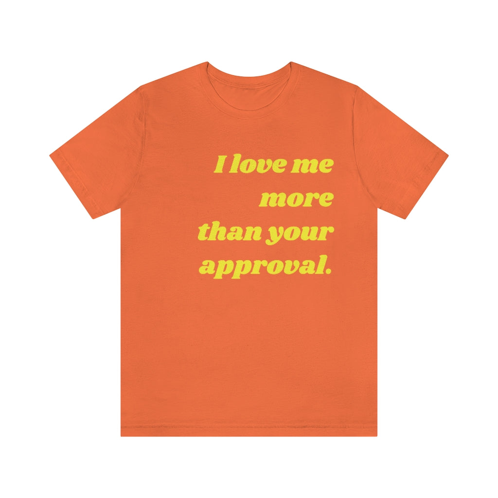 Self-Love Over Your Approval Summer Tee