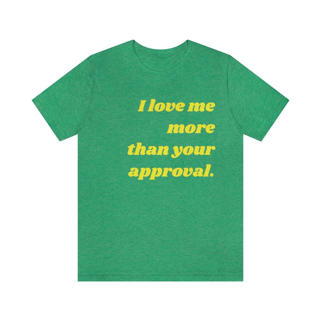 Self-Love Over Your Approval Summer Tee