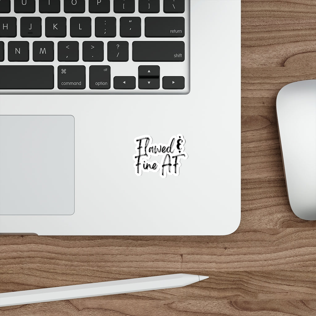 Flawed and Fine AF Sticker
