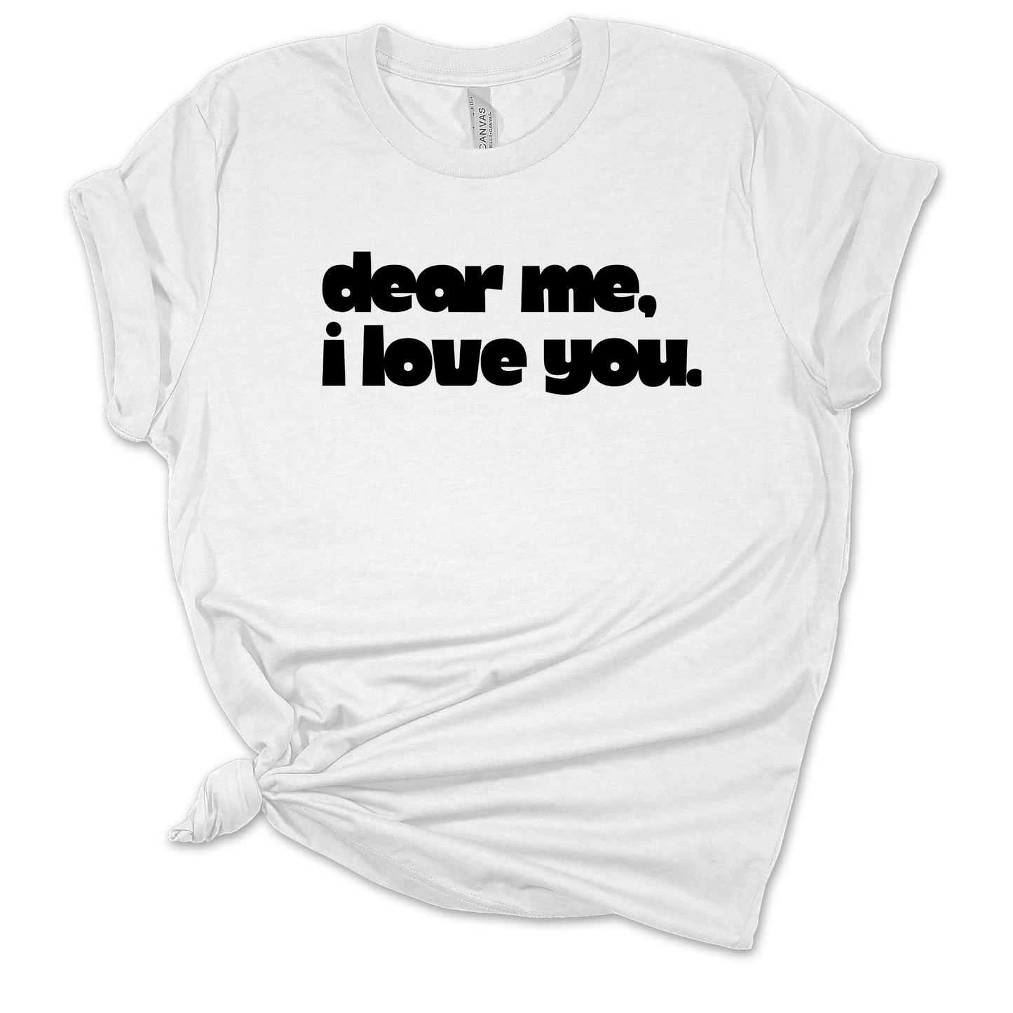 Dear Me, I Love You White Tee