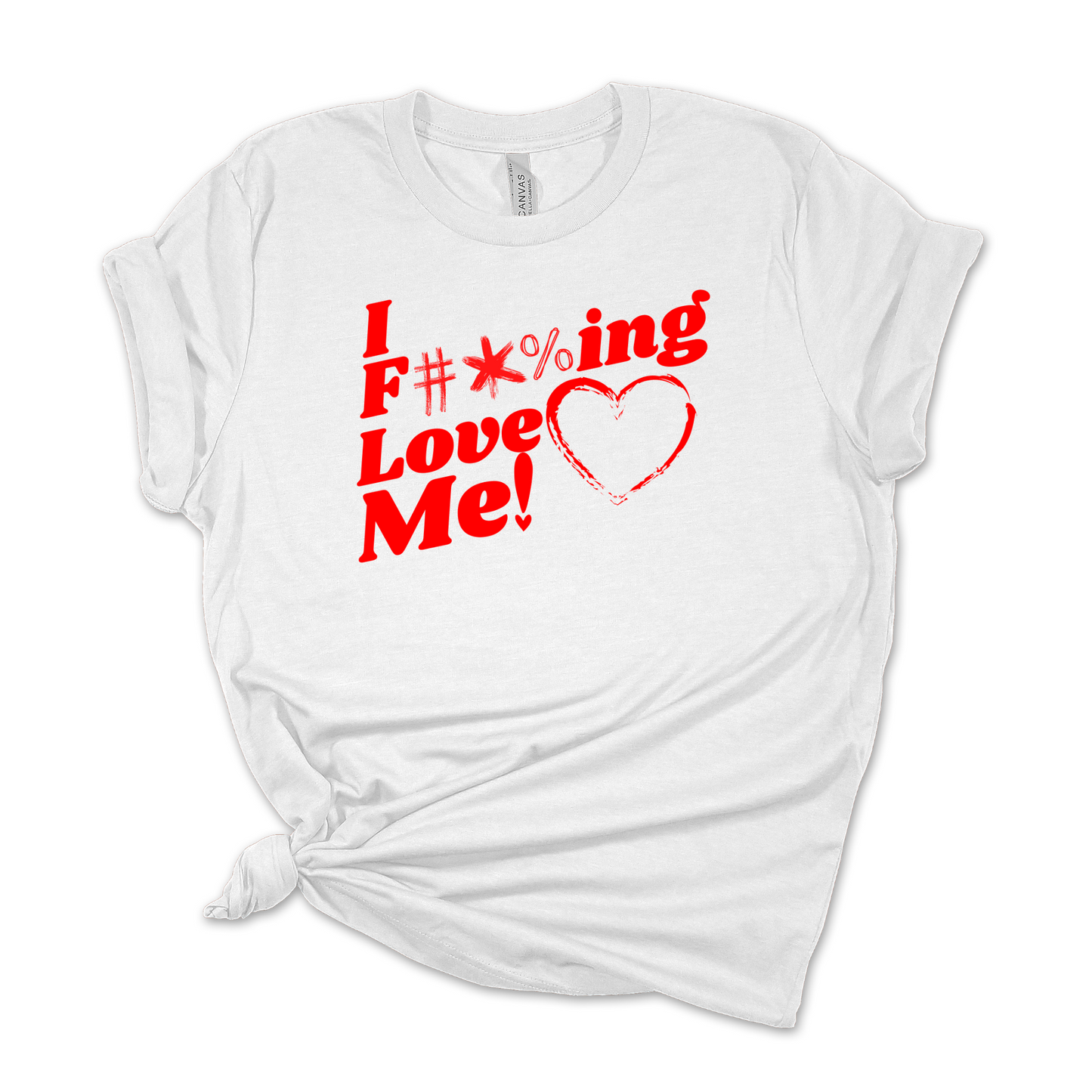 I F***ing Love Me Unisex Tee