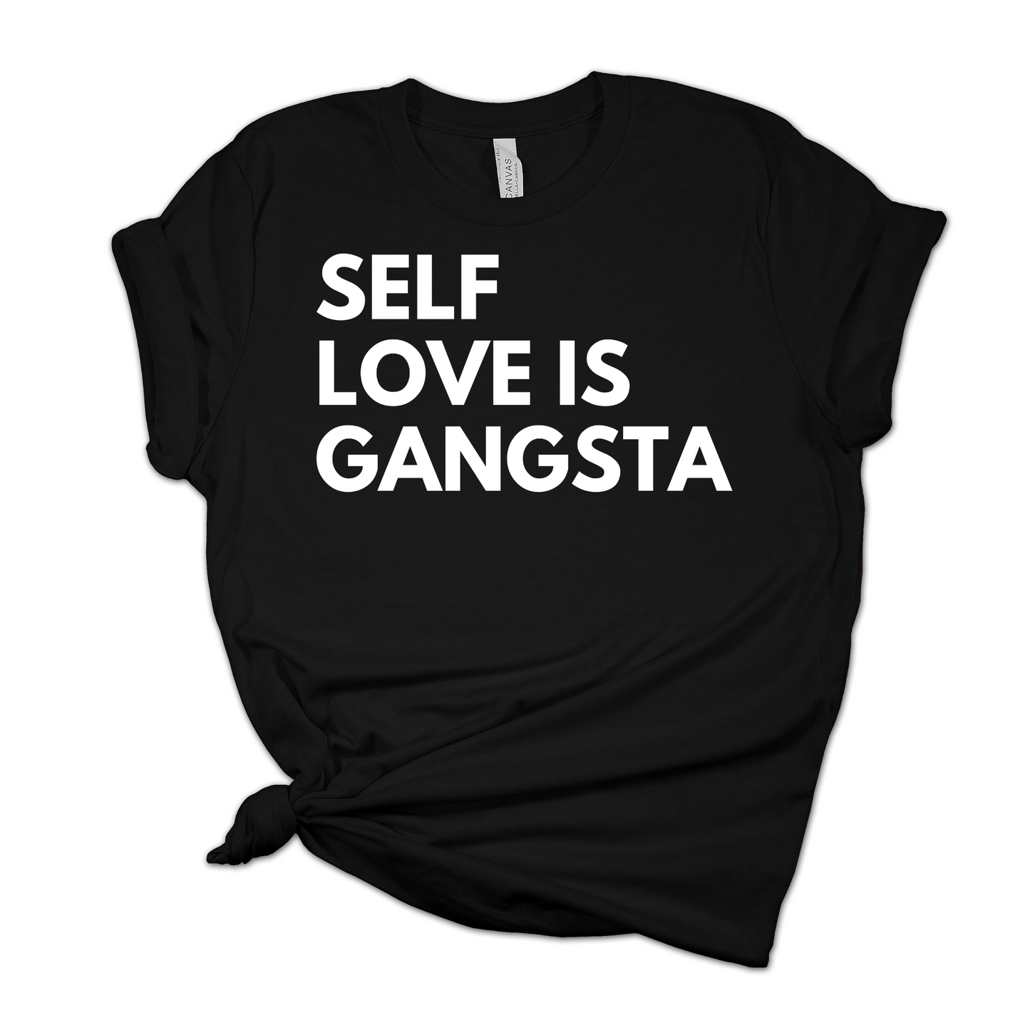 Self Love is Gangsta Unisex Tee
