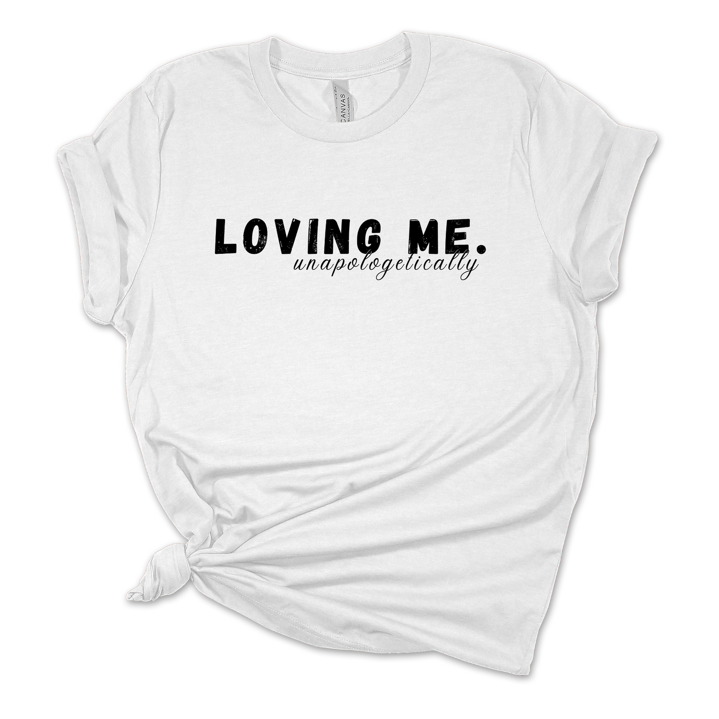 Loving Me Unapologetically White Unisex Tee