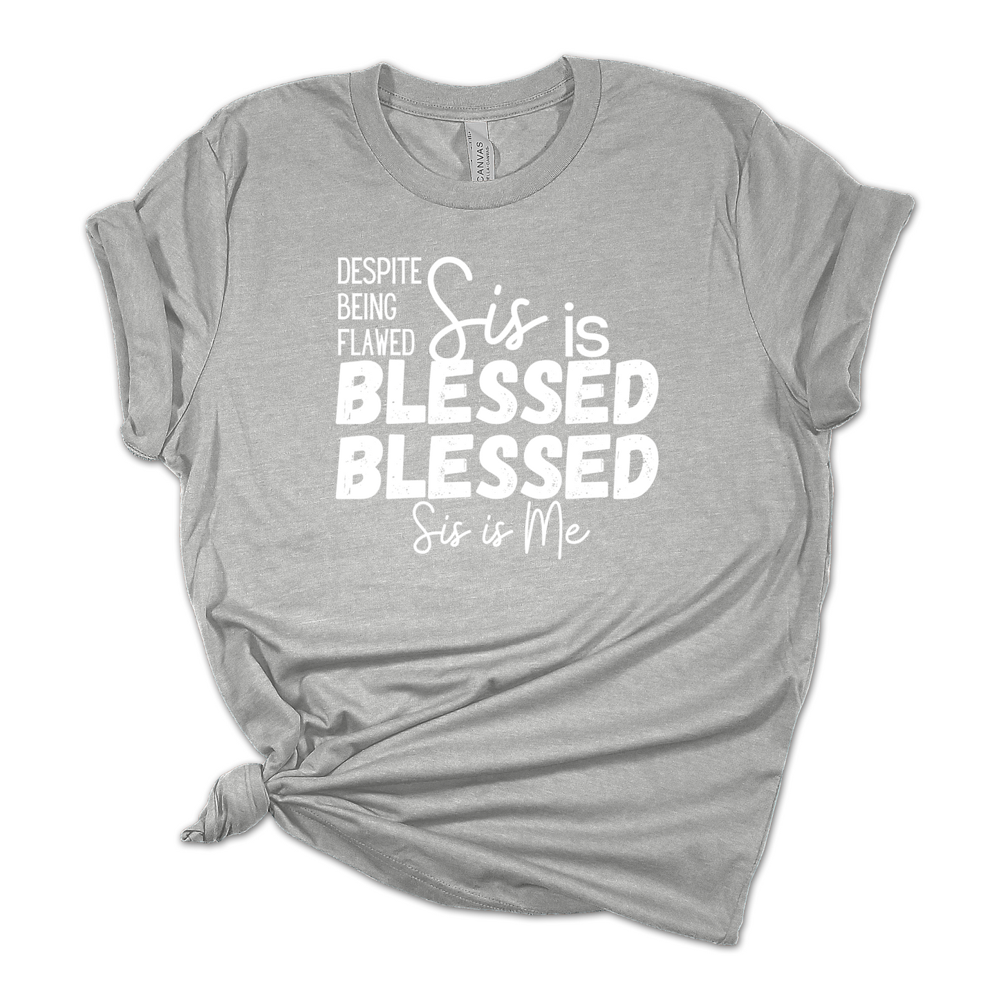Sis is Blessed Blessed in white Tee