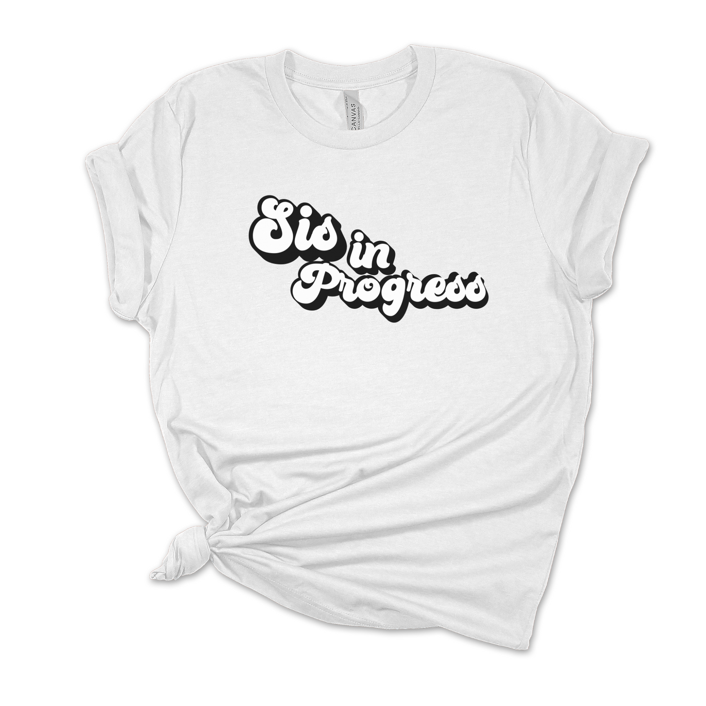Sis in Progress White Unisex Tee