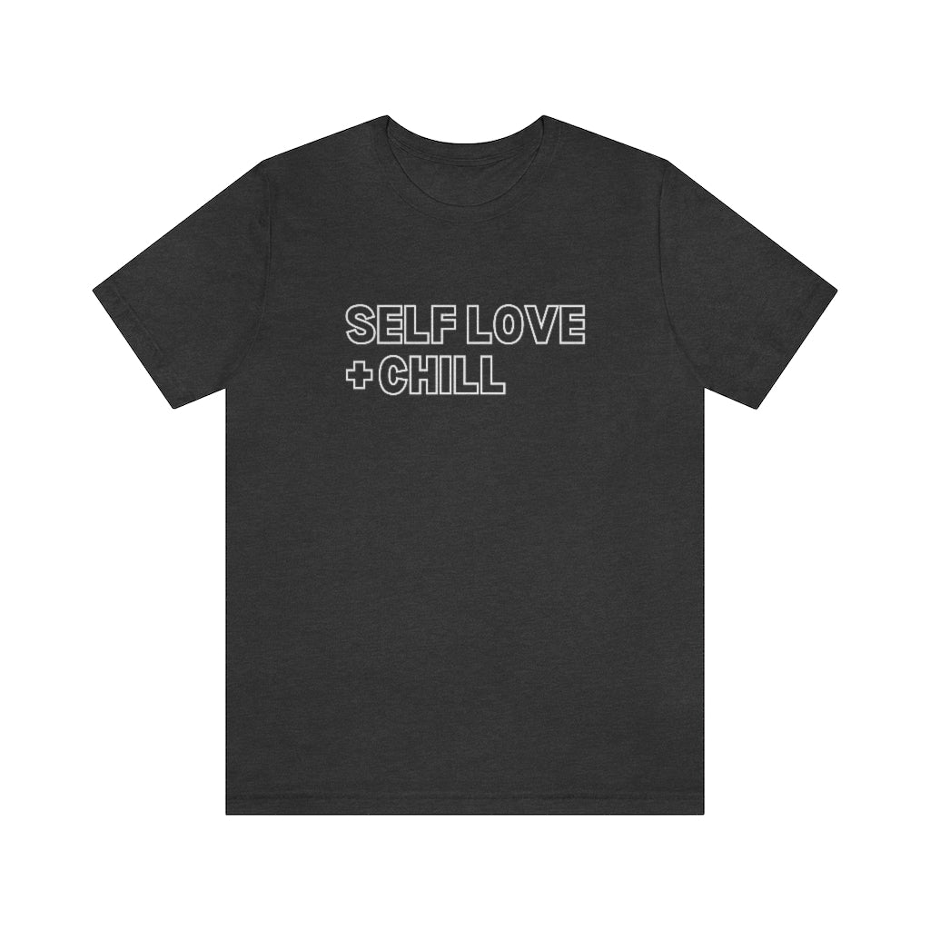 Self Love + Chill Tee