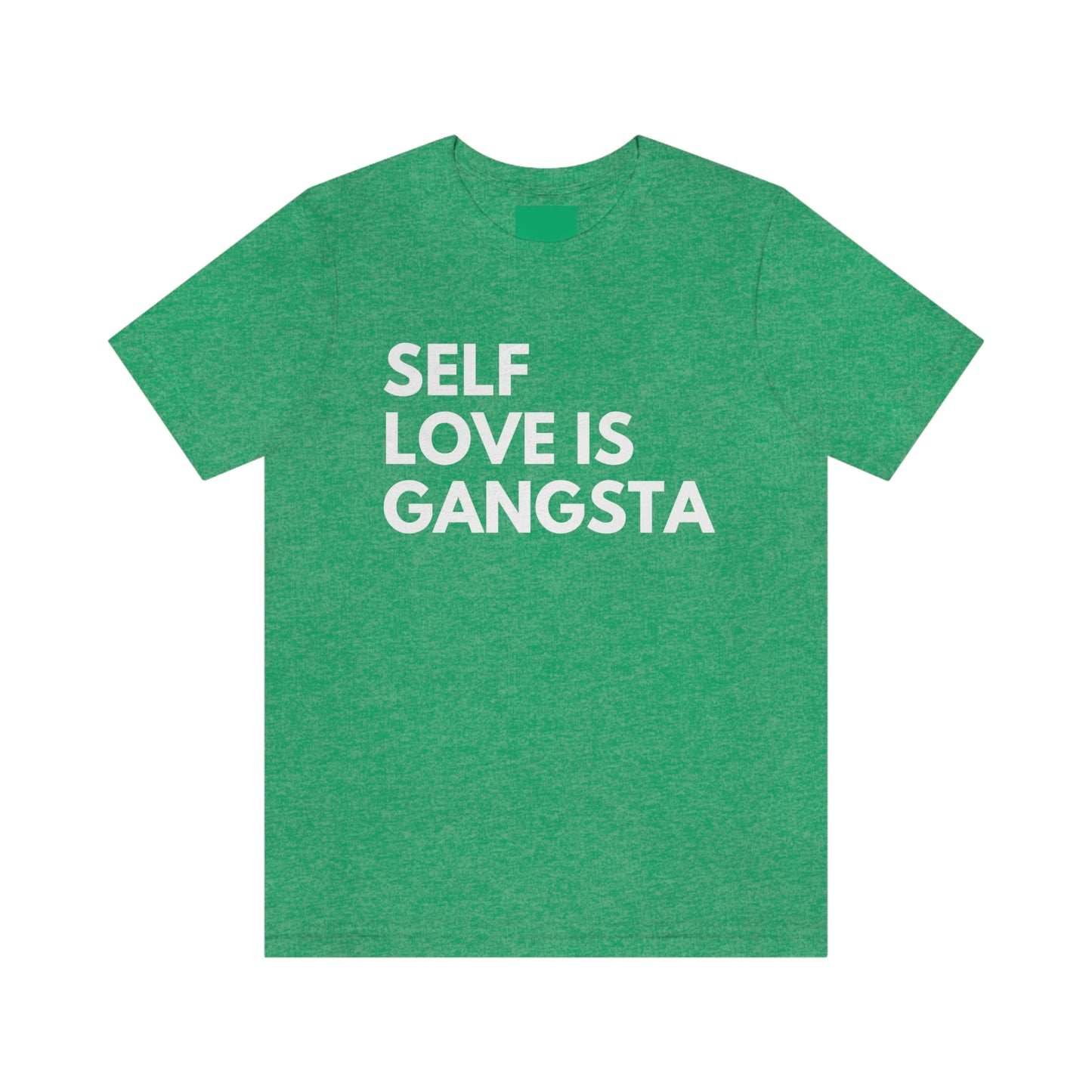 Self Love is Gangsta Unisex Tee