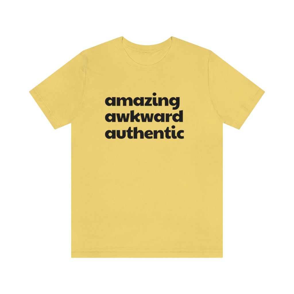 Amazing Awkward and Authentic Tee