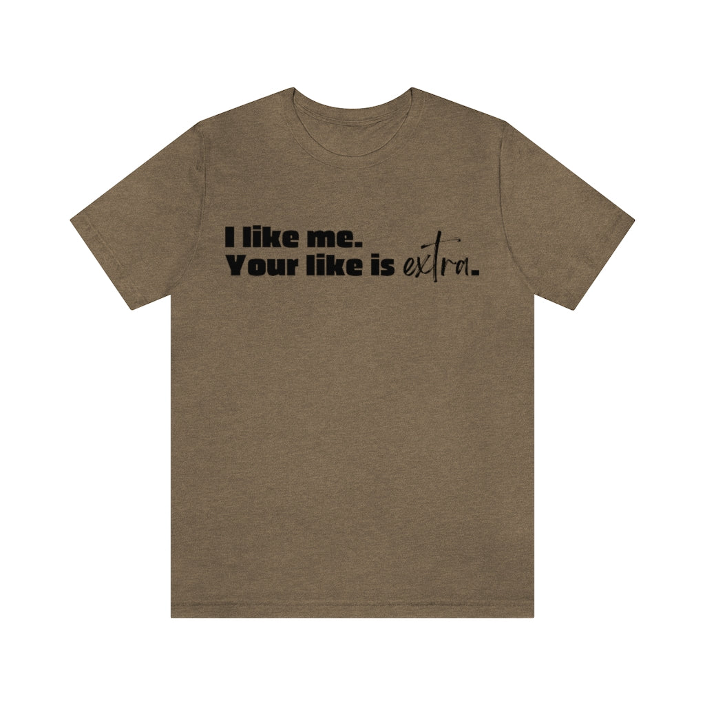 I Like Me Unisex Tee