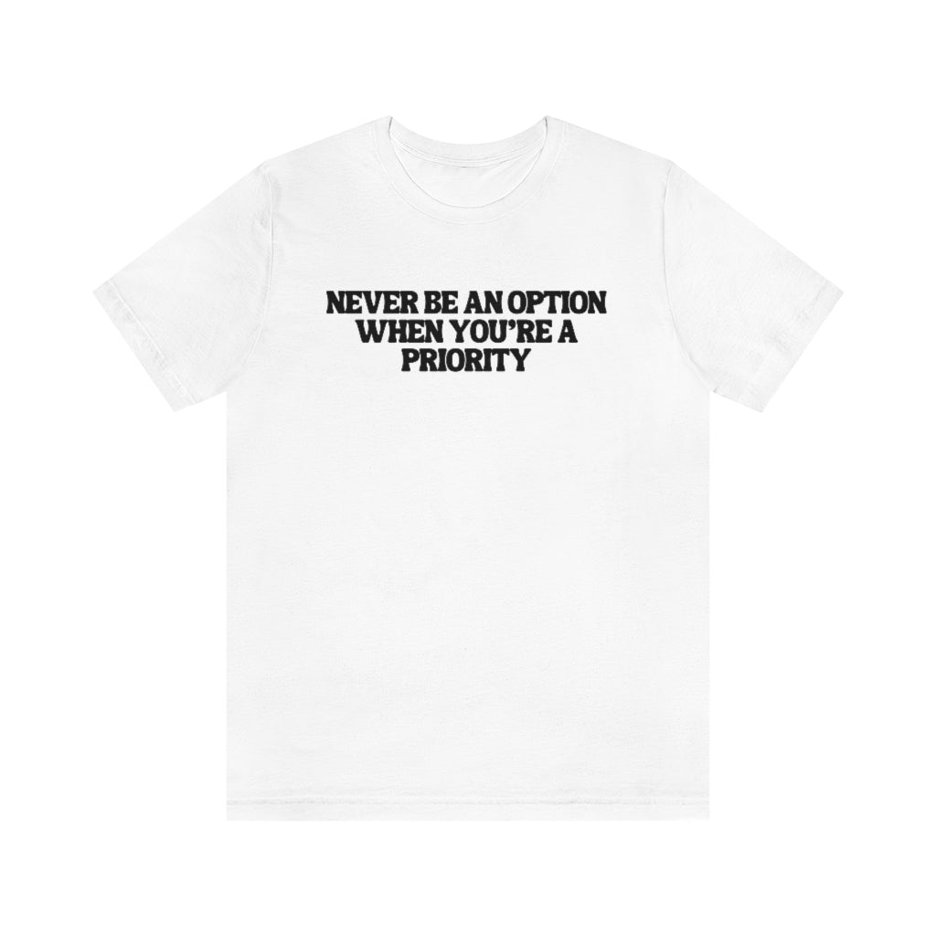 Never Be An Option White Tee