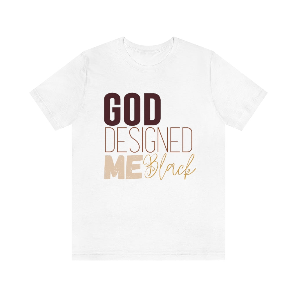 Melaninated God Designed Me Black Unisex Tee