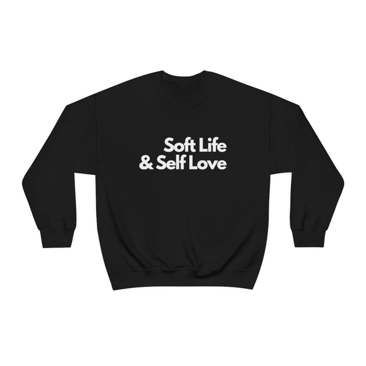 Soft Life & Self Love Sweatshirt