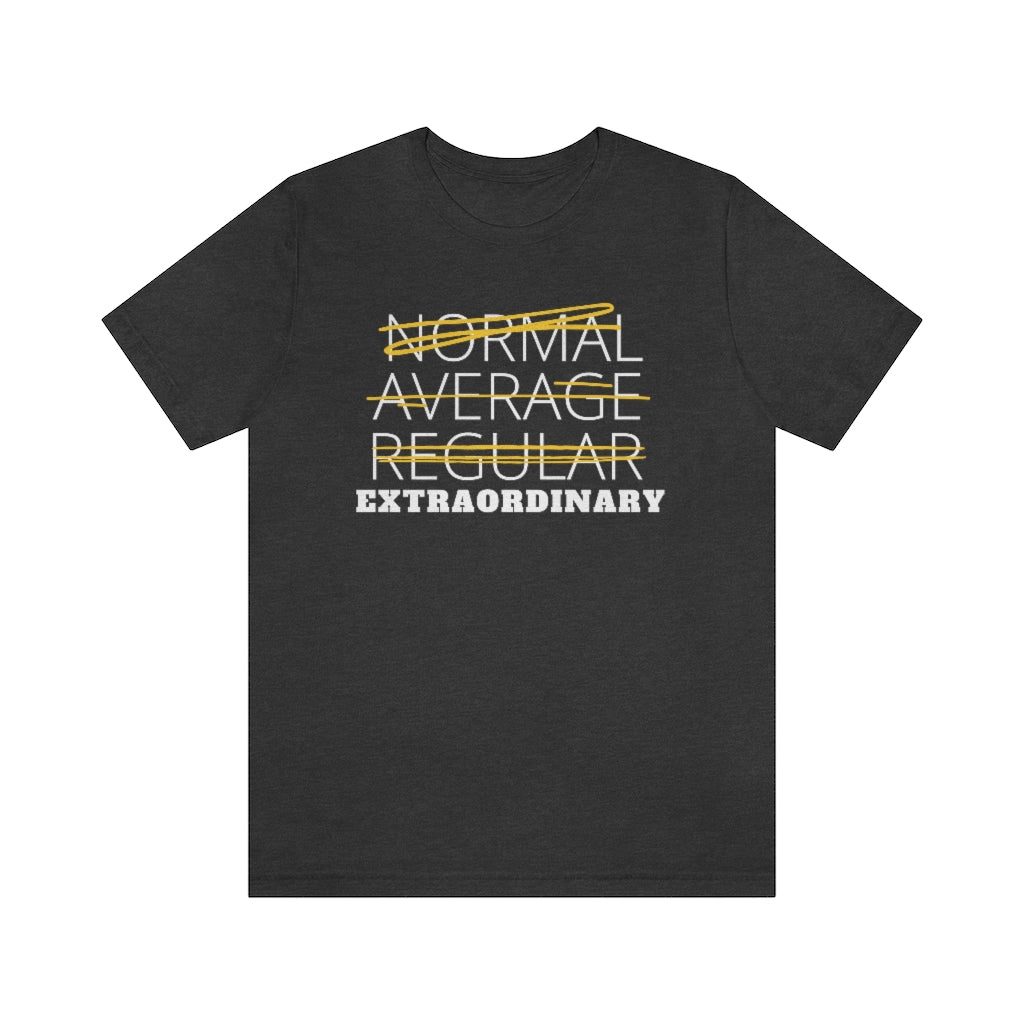 You Are Extraordinary Tee