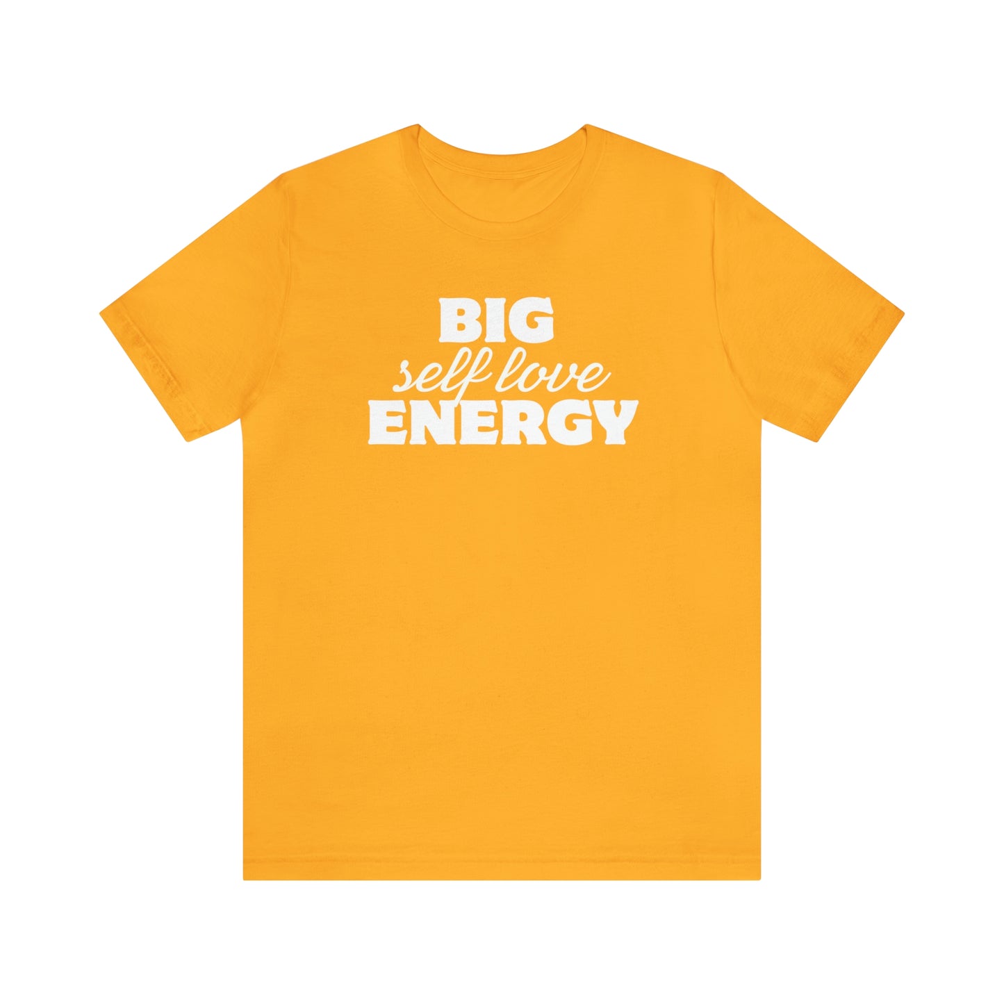 Big Self Love Energy Unisex Tee