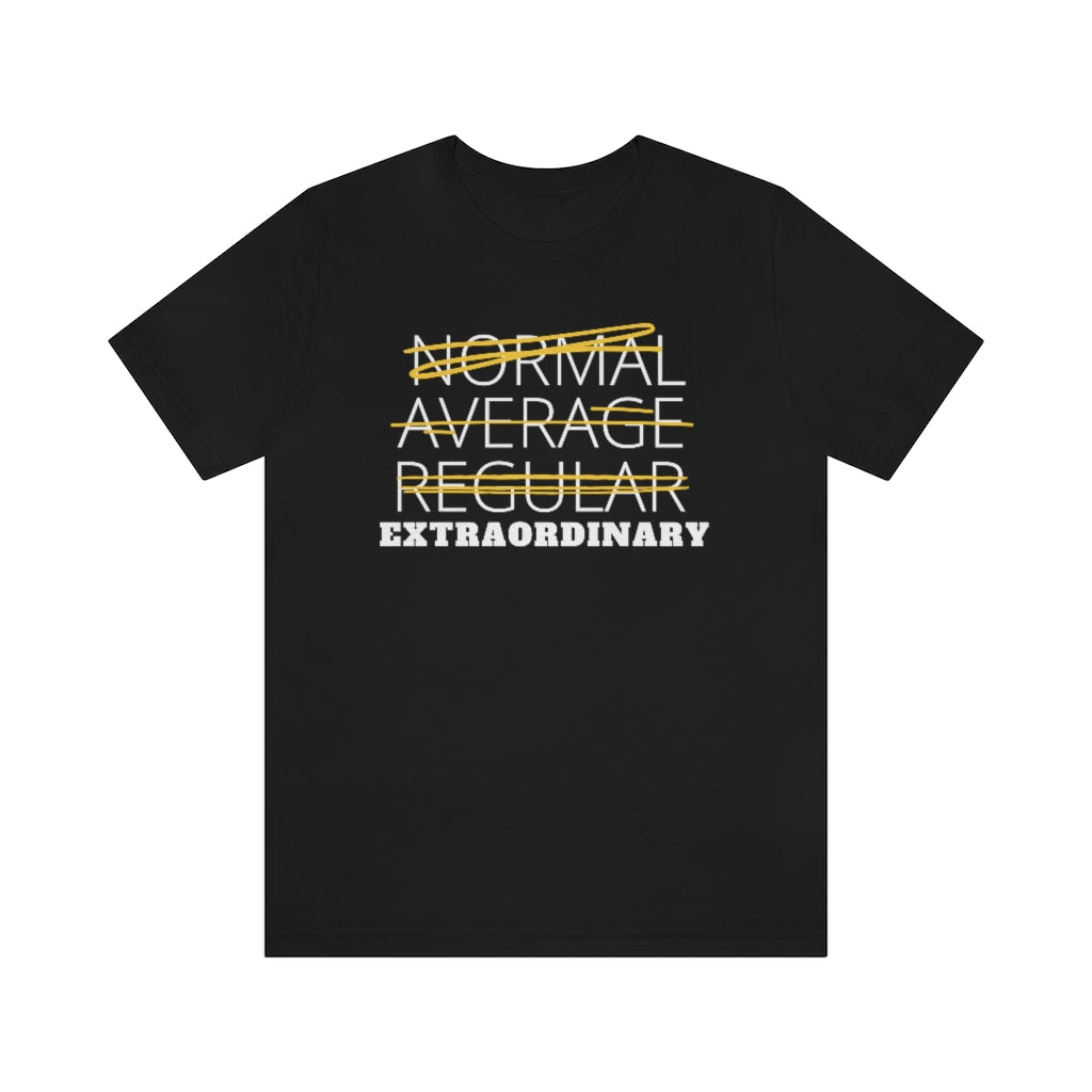 You Are Extraordinary Tee