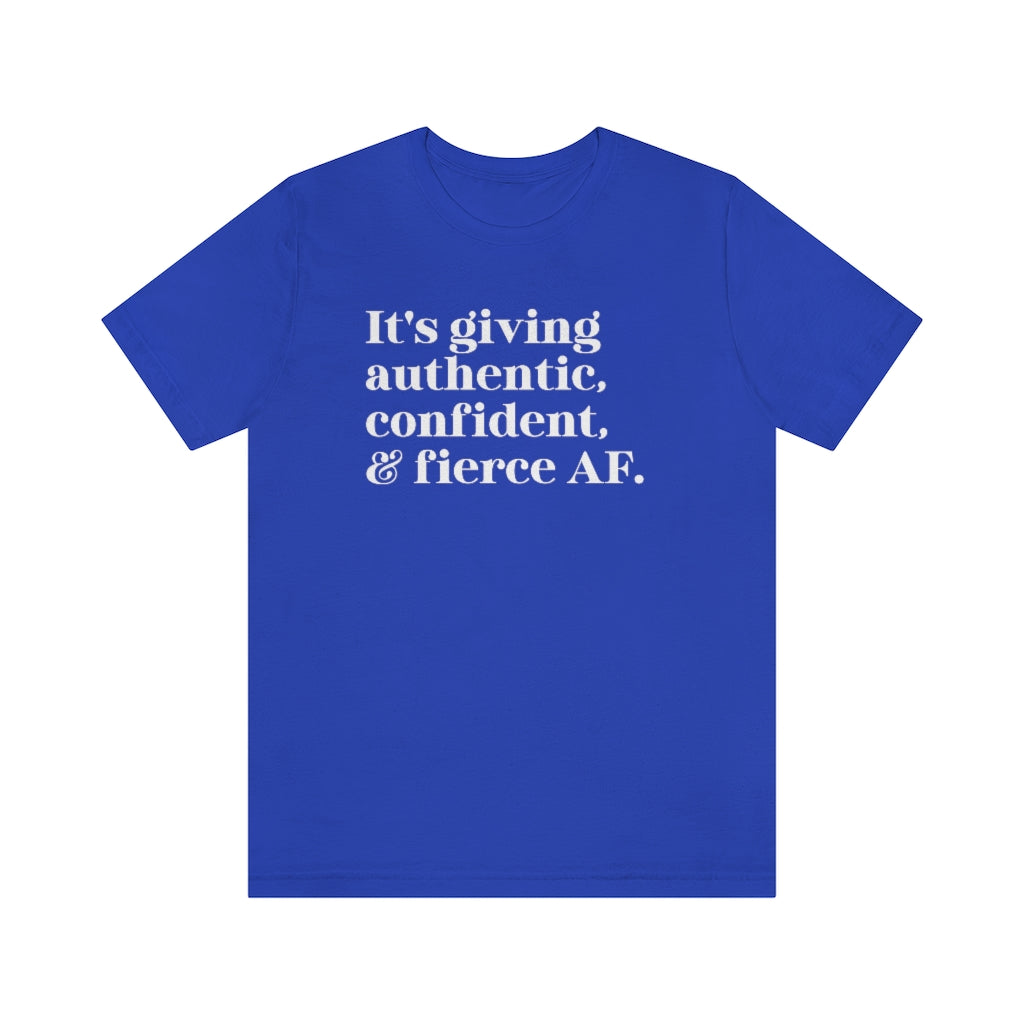 It's Giving Authentic, Confident, and Fierce Tee