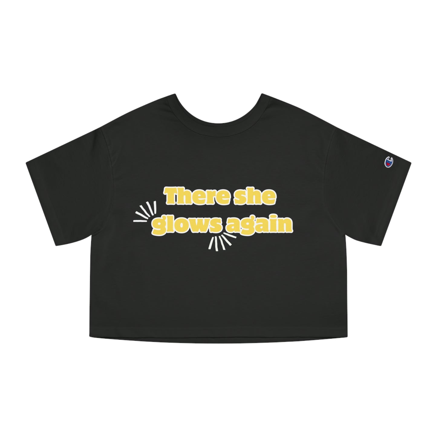 There She Glows Champion Women's Cropped T-Shirt