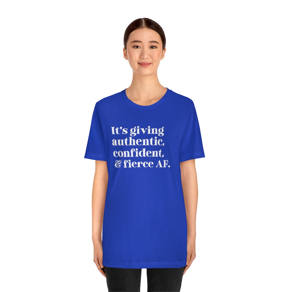 It's Giving Authentic, Confident, and Fierce Tee