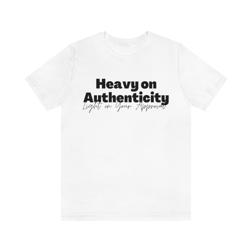 Heavy on Authenticity Unisex White Tee